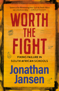 Worth the Fight: Fixing Failure in South African Schools